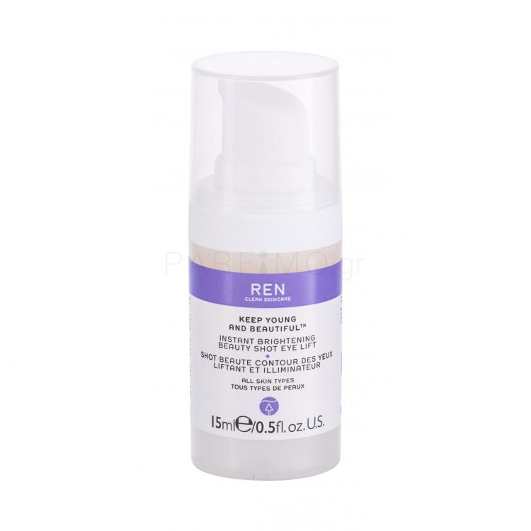 REN Clean Skincare Keep Young And Beautiful Instant Brightening Beauty Shot Τζελ ματιών για γυναίκες 15 ml