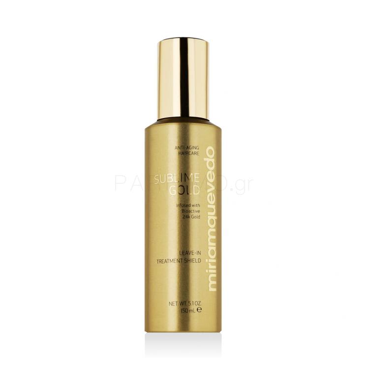 Miriam Quevedo Sublime Gold Leave-In Treatment Shield Περιποίηση μαλλιών χωρίς ξέβγαλμα 150 ml