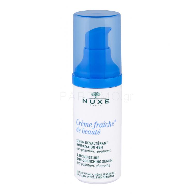 NUXE Creme Fraiche de Beauté 48HR Moisture Skin-Quenching Serum Ορός προσώπου για γυναίκες 30 ml